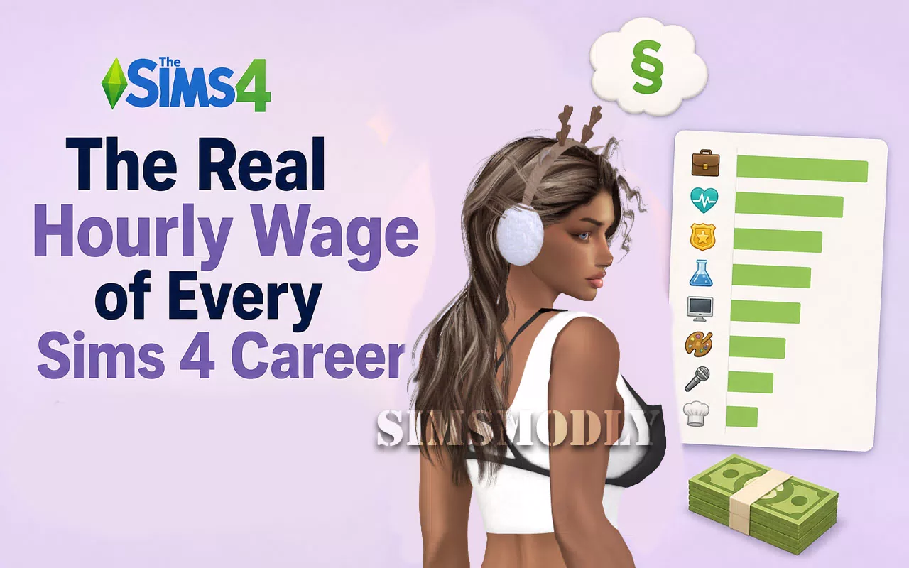 The Real Hourly Wage of Sims 4 Careers Why Highest-Paying