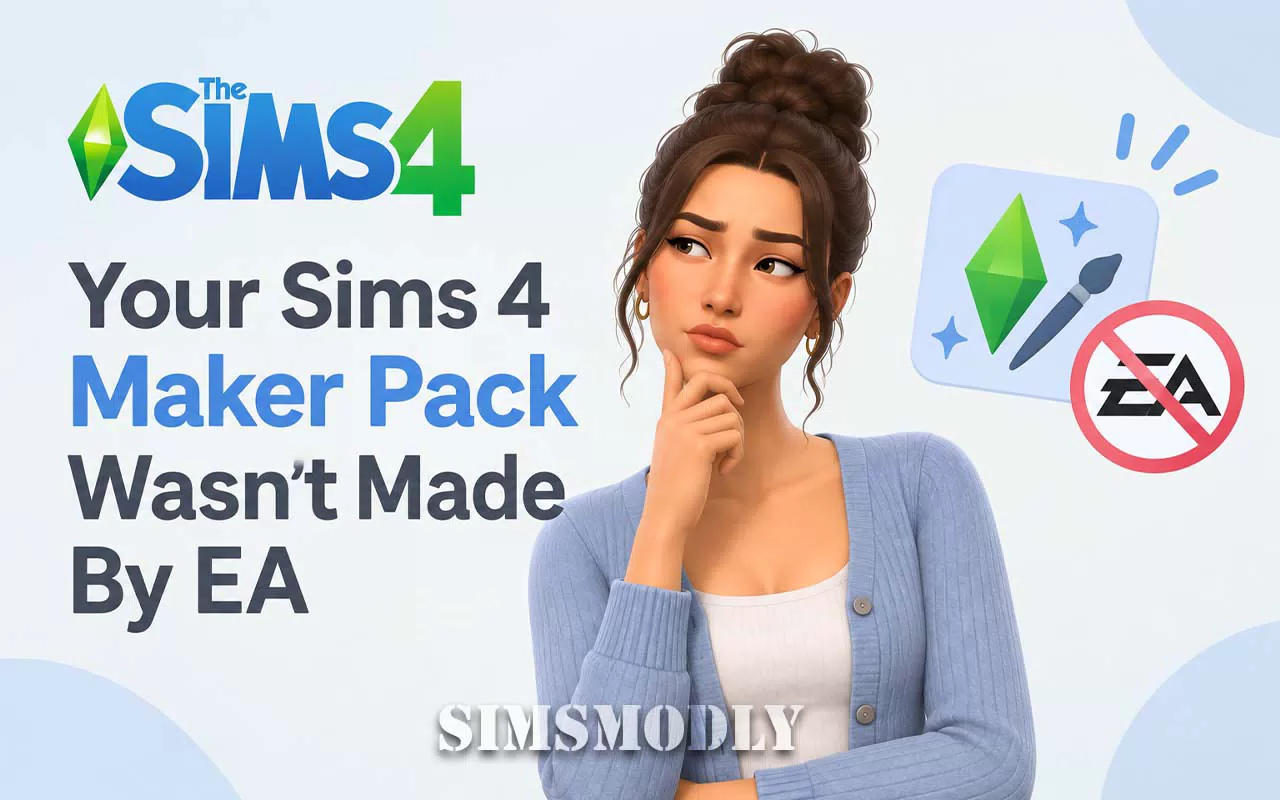 Your Sims 4 Maker Pack Wasn't Made By EA